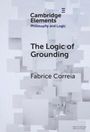 Fabrice Correia: The Logic of Grounding, Buch