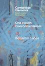 Benjamin Capps: One Health Environmentalism, Buch