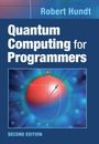 Robert Hundt: Quantum Computing for Programmers, Buch