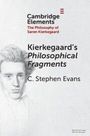 "Cambridge Elements: The Philosophy of Søren Kierkegaard" und "Kierkegaard's Philosophical Fragments, C. Stephen Evans". Links eine Zeichnung.