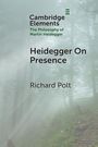 Richard Polt: Heidegger On Presence, Buch