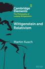Das Cover zeigt „Cambridge Elements: The Philosophy of Ludwig Wittgenstein. Wittgenstein and Relativism. Martin Kusch.“ Links ein stilisiertes Gesicht.