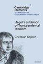 "Cambridge Elements. Hegel's Sublation of Transcendental Idealism, Christian Krijnen." Illustration von Hegel.