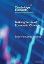 Felix-Fernando Munoz: Making Sense of Economic Change, Buch