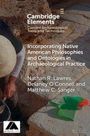 „Cambridge Elements“, Archäologie mit Native American Philosophien. Autoren: Nathan R. Lawres, Delaney O’Connell, Matthew C. Sanger.