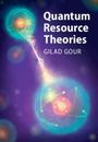 Gilad Gour: Quantum Resource Theories, Buch