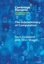 "Cambridge Elements", "The Philosophy of Mathematics", "The Indeterminacy of Computation", Autoren: Jack Copeland, Oron Shagrir. Zahlen im Hintergrund.