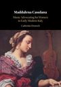 Catherine Deutsch: Maddalena Casulana, Buch