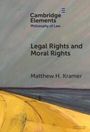 Matthew H Kramer: Legal Rights and Moral Rights, Buch