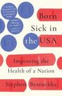 Stephen Bezruchka: Born Sick in the USA, Buch