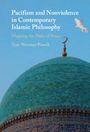 Tom Woerner-Powell: Pacifism and Non-Violence in Contemporary Islamic Philosophy, Buch