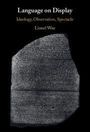 "Language on Display: Ideology, Observation, Spectacle" von Lionel Wee. Abbildung eines Steins mit alter Schrift.