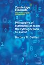 Barbara M. Sattler: Philosophy of Mathematics from the Pythagoreans to Euclid, Buch