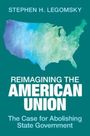 Stephen H. Legomsky: Reimagining the American Union, Buch