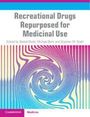 Recreational Drugs Repurposed for Medicinal Use, Buch