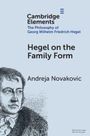 Andreja Novakovic: Hegel on the Family Form, Buch