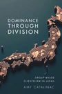 Amy Catalinac: Dominance Through Division, Buch