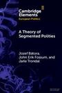 Jarle Trondal: A Theory of Segmented Polities, Buch