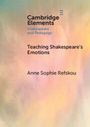 Anne Sophie Refskou: Teaching Shakespeare's Emotions, Buch