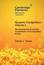 Cambridge Elements, Dynamic Competition, Volume 1 von David J. Teece; gelber Hintergrund mit abstrakten Mustern.