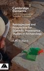 A. M. Pollard: Retrospective and Prospective for Scientific Provenance Studies in Archaeology, Buch