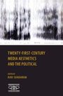 „Twenty-First-Century Media Aesthetics and the Political“, Editor: Ravi Sundaram. Oben verschwommene Schwarz-Weiß-Muster. 