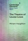 Miriam Haughton: The Theatre of Louise Lowe, Buch