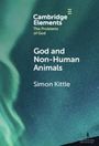 Simon Kittle: God and Non-Human Animals, Buch