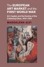 Maddalena Alvi: The European Art Market and the First World War, Buch