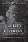 David Robinson: Ability and Difference in Early Modern China, Buch