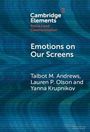 "Cambridge Elements: Politics and Communication. Emotions on Our Screens. Autoren: Talbot M. Andrews, Lauren P. Olson, Yanna Krupnikov." Hintergrund in Blau mit wellenartigem Muster.
