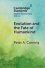 Peter A. Corning: Evolution and the Fate of Humankind, Buch