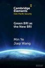 Text: "Cambridge Elements Indo-Pacific Security. Green BRI as the New BRI. Min Ye Jiaqi Wang." Globale Perspektive aus dem Weltall.