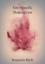 Benjamin Blyth: Site-Specific Shakespeare, Buch