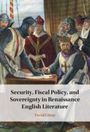 David Glimp: Security, Fiscal Policy, and Sovereignty in Renaissance English Literature, Buch