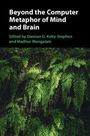 : Beyond the Computer Metaphor of Mind and Brain, Buch