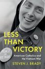 Steven J Brady: Less Than Victory, Buch
