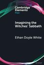 Ethan Doyle White: Imagining the Witches' Sabbath, Buch