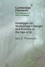 Iain D. Thomson: Heidegger on Technology's Danger and Promise in the Age of AI, Buch