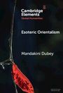 Mandakini Dubey: Esoteric Orientalism, Buch