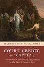 Maurits den Hollander: Court, Credit, and Capital, Buch