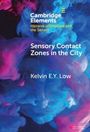 Kelvin E. Y. Low: Sensory Contact Zones in the City, Buch