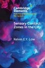 Kelvin E. Y. Low: Sensory Contact Zones in the City, Buch
