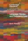 Beth Malory: Language, Gender and Pregnancy Loss, Buch