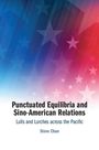 Steve Chan: Punctuated Equilibria and Sino-American Relations, Buch
