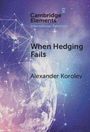 Alexander Korolev: When Hedging Fails, Buch