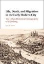 Jan De Vries: Life, Death, and Migration in the Early Modern City, Buch
