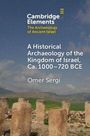 Text: "Cambridge Elements: The Archaeology of Ancient Israel. A Historical Archaeology of the Kingdom of Israel, Ca. 1000–720 BCE. Omer Sergi." Im Hintergrund stehen alte Steinsäulen vor einer landschaftlichen Kulisse mit Bergen.