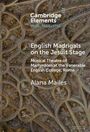 Alana Mailes: English Madrigals on the Jesuit Stage, Buch