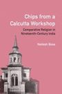 Neilesh Bose: Chips from a Calcutta Workshop, Buch